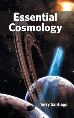 Essential Cosmology by Santiago, Terry