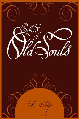 Echoes of Old Souls by Harper, Nika