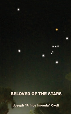 Beloved of the Stars by Okoli, Joseph