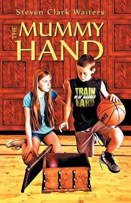The Mummy Hand by Waiters, Steven Clark