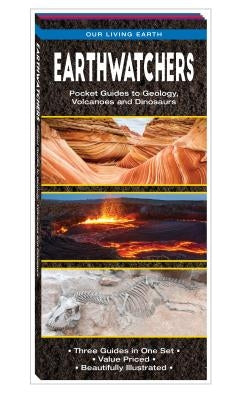 Earthwatchers: Pocket Guides to Geology, Volcanoes and Dinosaurs by Kavanagh, James