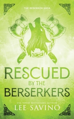 Rescued by the Berserker Discreet Edition by Savino, Lee
