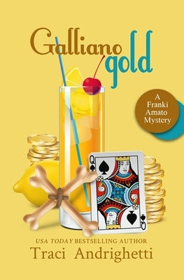 Galliano Gold: A Private Investigator Comedy Mystery by Andrighetti, Traci