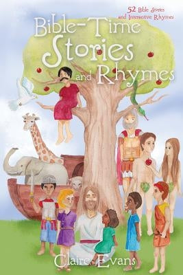 Bible Time Story and Rhyme by Evans, Claire