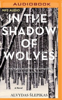 In the Shadow of Wolves by Slepikas, Alvydas