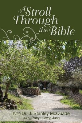 A Stroll Through the Bible by McQuade, J. Stanley