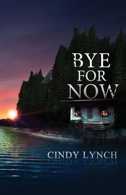 Bye For Now: Gramp's Camp by Lynch, Cindy