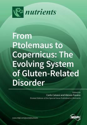 From Ptolemaus to Copernicus: The Evolving System of Gluten-Related Disorder by Catassi, Carlo