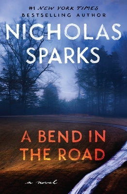 A Bend in the Road by Sparks, Nicholas
