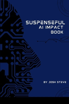 Suspenseful AI Impact Book by Steve, Josh