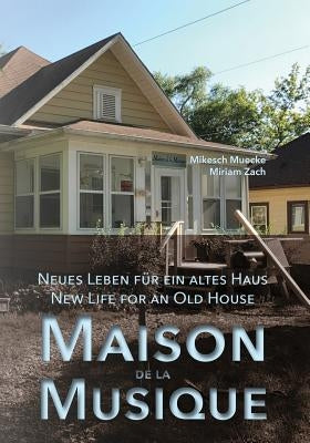 Maison de la Musique: Neues Leben für ein altes Haus/New Life for an Old House by Zach, Miriam