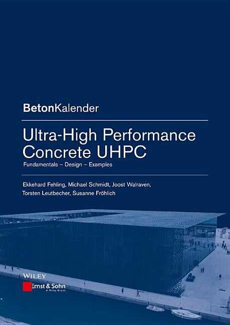 Ultra-High Performance Concrete UHPC by Fehling, Ekkehard