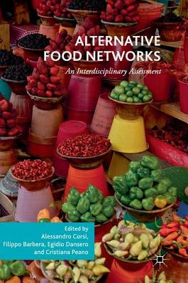Alternative Food Networks: An Interdisciplinary Assessment by Corsi, Alessandro