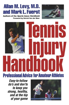 Tennis Injury Handbook: Professional Advice for Amateur Athletes by Levy, Allan M.
