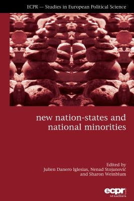 New Nation-States and National Minorities by Iglesias, Julien Danero