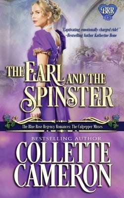 The Earl and the Spinster: A Regency Romance Novel by Cameron, Collette