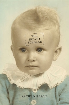 The Infant Scholar by Nilsson, Kathy