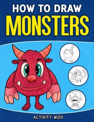 How To Draw Monsters: An Easy Step-by-Step Guide for Kids by Wizo, Activity