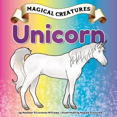 Unicorn by Williams, Heather Dilorenzo