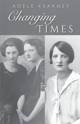 Changing Times by Kearney, Adele