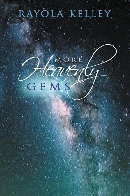 More Heavenly Gems by Kelley, Rayola