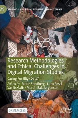 Research Methodologies and Ethical Challenges in Digital Migration Studies: Caring for (Big) Data? by Sandberg, Marie