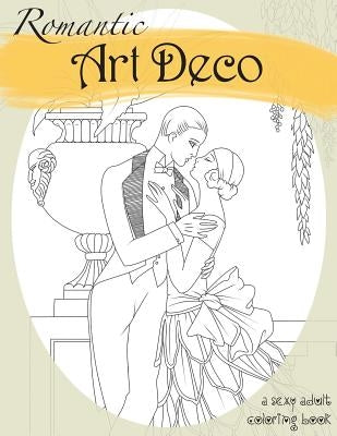 Romantic Art Deco: A Sexy Adult Coloring Book by Tate, Natalie