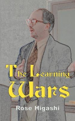 The Learning Wars by Higashi, Rose Anna