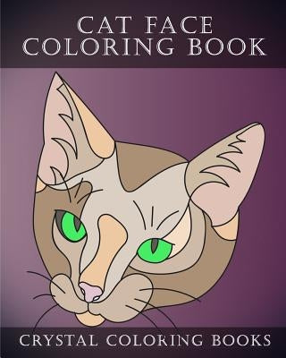 Cat Face Coloring Book: 30 Easy Line Drawing Cat Face Coloring Pages. by Crystal Coloring Books