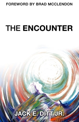The Encounter: Abiding with God for 40 Days by Ditt, Jack E., Jr.