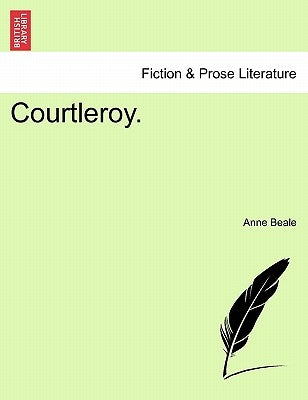 Courtleroy. by Beale, Anne