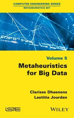 Metaheuristics for Big Data by Dhaenens, Clarisse