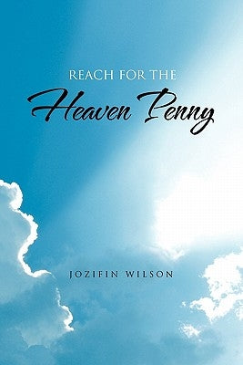 Reach For the Heaven Penny by Wilson, Jozifin