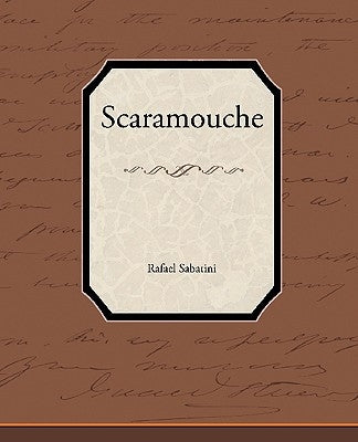 Scaramouche by Sabatini, Rafael