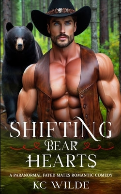 Shifting Bear Hearts: A Paranormal Shifter Romance by Wilde, Kc
