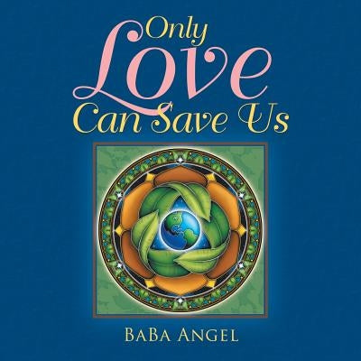 Only Love Can Save Us by Angel, Baba