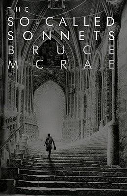 The So-Called Sonnets by McRae, Bruce