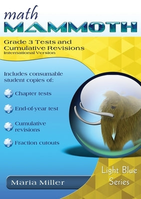 Math Mammoth Grade 3 Tests and Cumulative Revisions, International Version by Miller, Maria