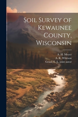 Soil Survey of Kewaunee County, Wisconsin by Whitson, A. R. 1870-1945