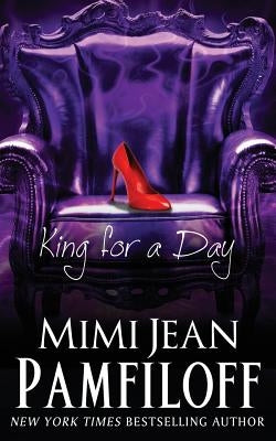 King for a Day: Book 2, The King Trilogy by Pamfiloff, Mimi Jean