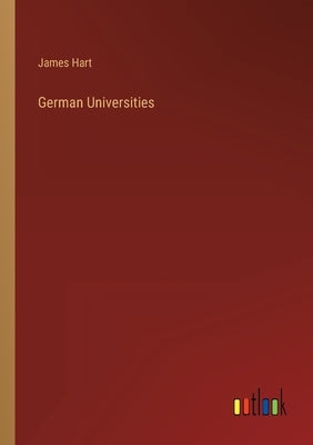 German Universities by Hart, James