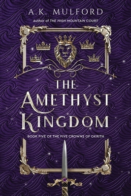 The Amethyst Kingdom by Mulford, A. K.