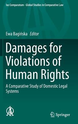 Damages for Violations of Human Rights: A Comparative Study of Domestic Legal Systems by Bagińska, Ewa