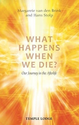 What Happens When We Die?: Our Journey in the Afterlife by Van Den Brink, Margarete