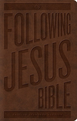 Following Jesus Bible-ESV by Crossway Bibles