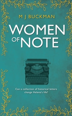 Women of Note: Historical and contemporary fiction combine in this uplifting story of community and empowerment by Buckman, M. J.