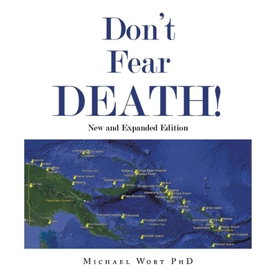 Don't Fear DEATH! by Wort, Michael