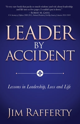 Leader by Accident: Lessons in Leadership, Loss and Life by Rafferty, Jim