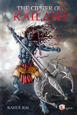 The Cipher of Kailash by Rai, Rahul