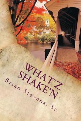 What'Z Shake'N: What'Z Shake'N by Dean, Michelle